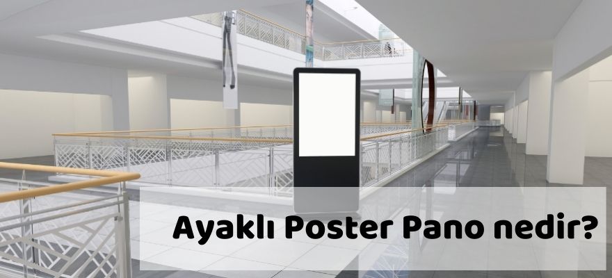 AYAKLI POSTER PANO nedir?