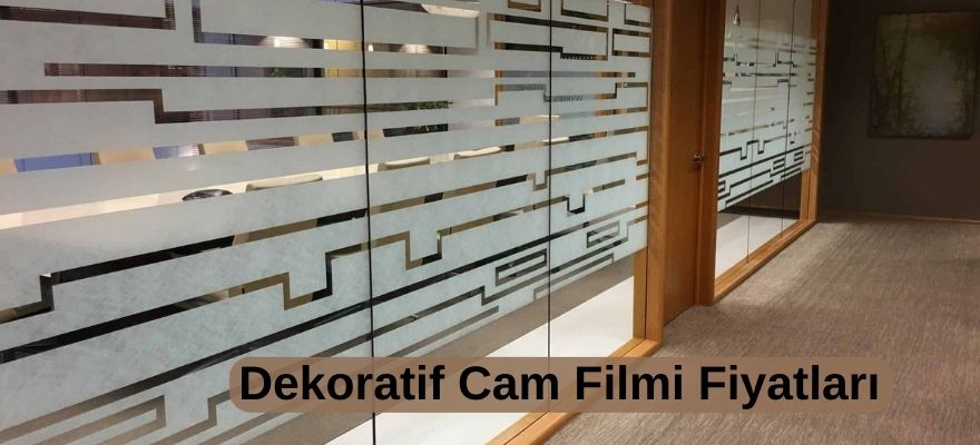 Dekoratif Cam Filmi Fiyatları Adıyaman