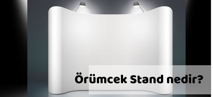 ÖRÜMCEK STAND nedir? 