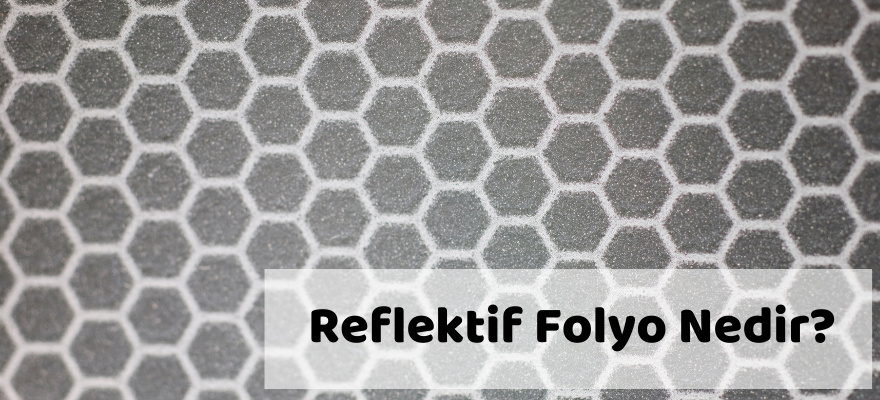 REFLEKTİF FOLYO nedir?