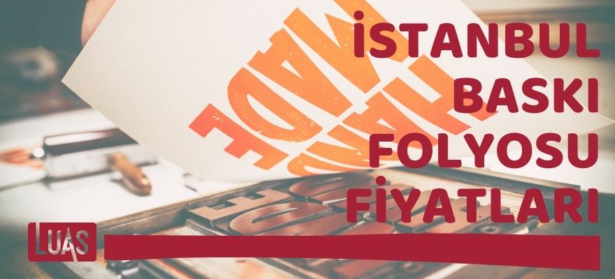 İstanbul baskı folyosu fiyatları