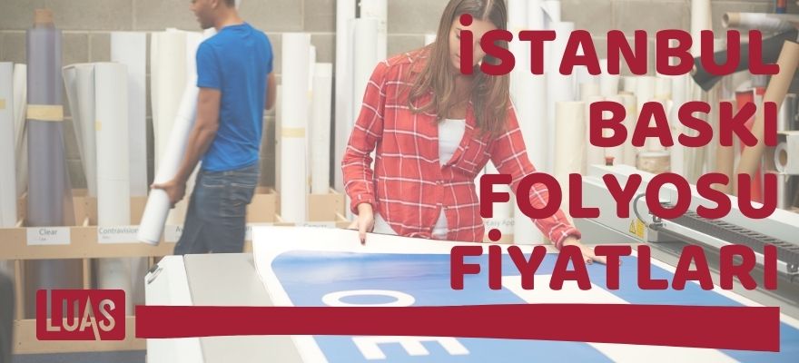 İstanbul baskı folyosu fiyatları