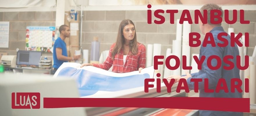 İstanbul baskı folyosu fiyatları