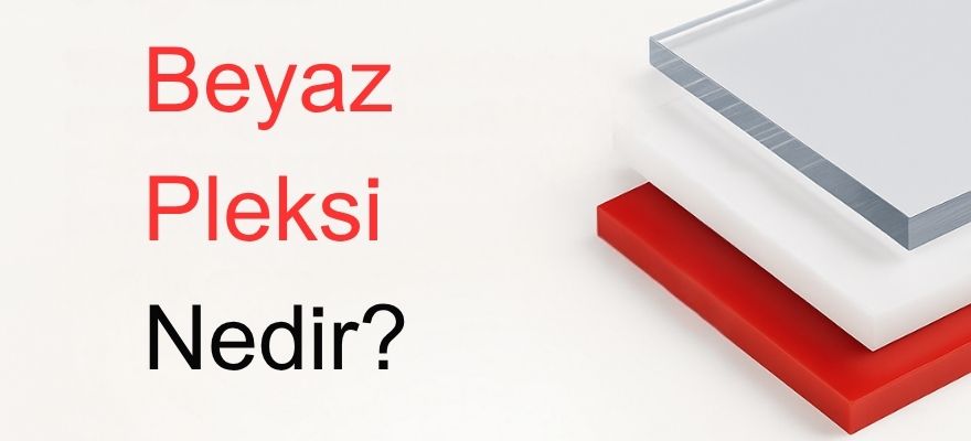 Beyaz Pleksi Nedir